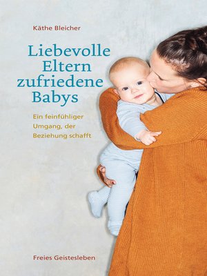 cover image of Liebevolle Eltern--zufriedene Babys